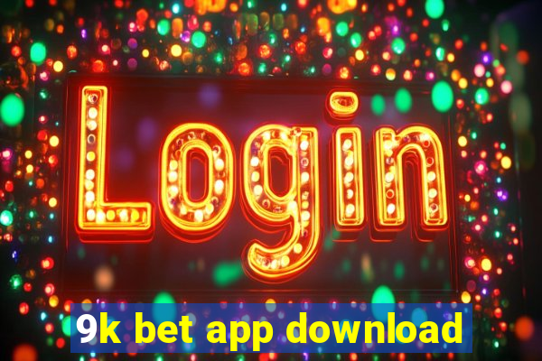 9k bet app download